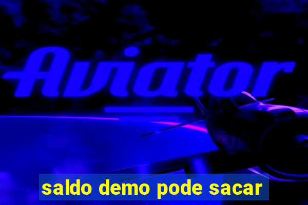 saldo demo pode sacar